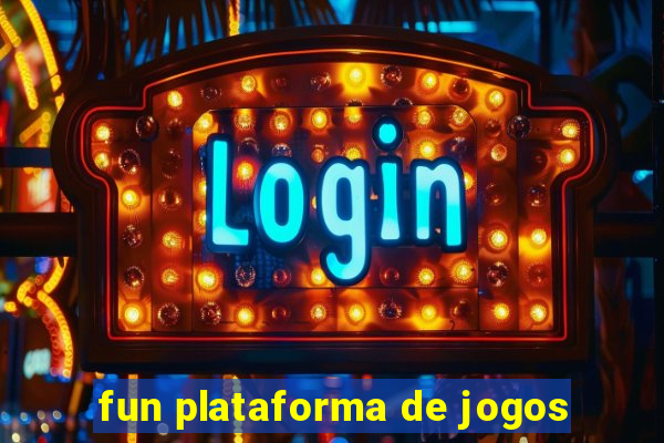 fun plataforma de jogos